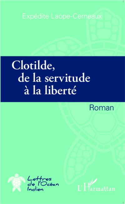 Clotilde, de la servitude à la liberté
