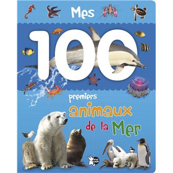 Mes 100 Premiers Animaux de la Mer