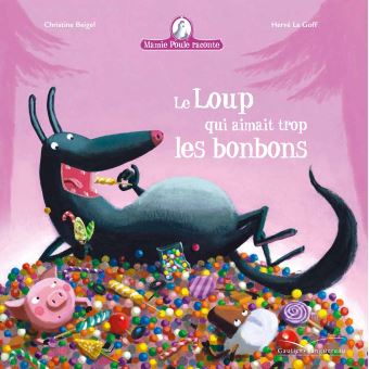 Mamie Poule RaconteMamie Poule raconte - Le loup qui aimait trop les bonbons
