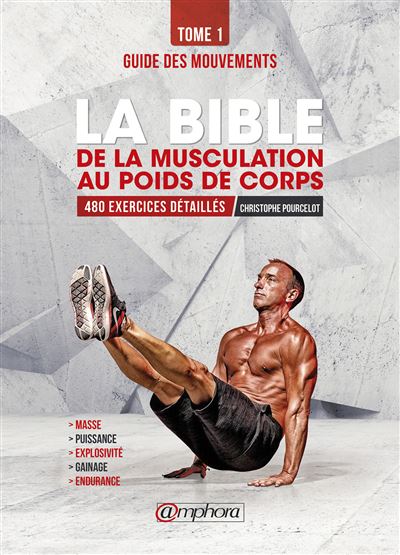 La bible de la musculation au poids de corps - Christophe Pourcelot - broché