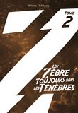 Un Zèbre toujours dans les Ténèbres