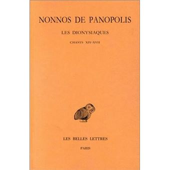 Les Dionysiaques. Tome VI : Chants XIV-XVII
