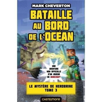 Minecraft Le Mystere De Herobrine Tome 3 Minecraft Le Mystere De Herobrine T3 Bataille Au Bord De L Ocean Mark Cheverton Broche Achat Livre Ou Ebook Fnac
