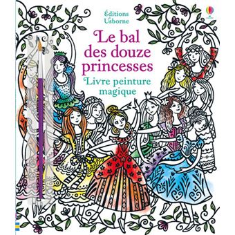 Le bal des douze princesses - Livre peinture magique