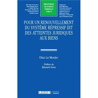 Pour un renouvellement du système répressif dit des atteintes juridiques aux biens
