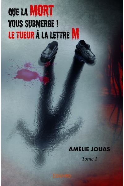 Que la mort vous submerge ! le tueur a la lettre  m  - tome