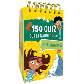 150 quiz sur la nature suisse avec Maëlys et Lucien