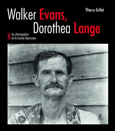 Walker Evans, Dorothea Lange, photographes de la grande dépression