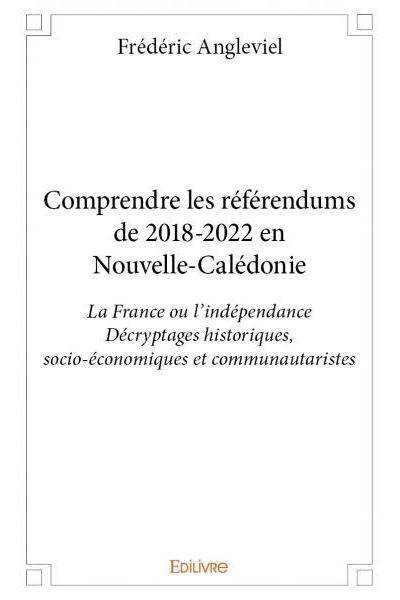 Comprendre les referendums de 2018-2022 en nouvelle-caledoni