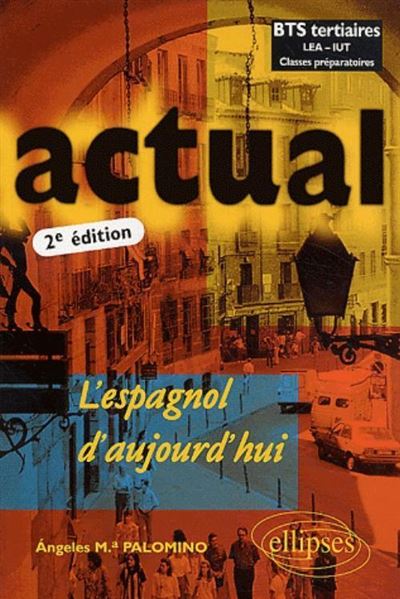 Actual - L'espagnol d'aujourd'hui - Nouvelle édition