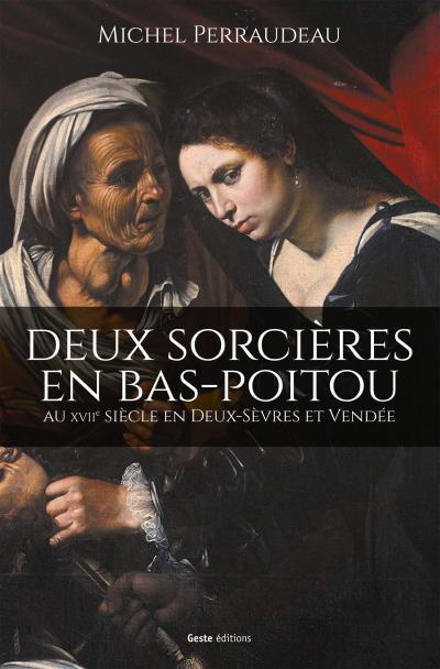Deux sorcières en Bas-Poitou au XVIIIème siècle