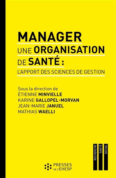 Manager une organisation de santé - Etienne Minvielle - broché