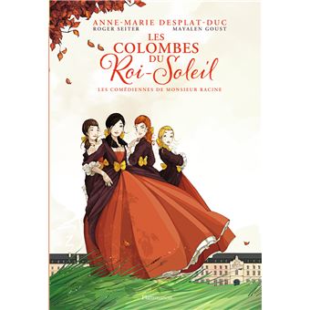Les colombes du roi SoleilLes comédiennes de monsieur Racine