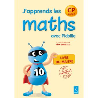 J Apprends Les Maths Avec Picbille Cp Livre Du Professeur Edition 12 Broche Remi Brissiaud Pierre Clerc Francois Lelievre Achat Livre Fnac