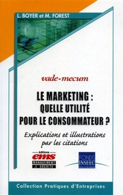 Le marketing : quelle utilite pour le consommateur? vade mecum