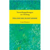 Stell dir vor, du bist gesund