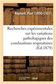 Recherches expérimentales sur les variations pathologiques des combustions respiratoires