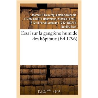 Essai sur la gangrène humide des hôpitaux , d'après l'état actuel des connoissances chimiques