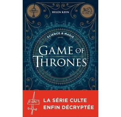 Science et magie dans Game of Thrones