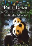 Pairi Daiza Le guide officiel du Jardin des Mondes