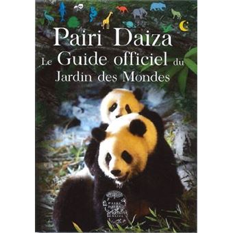 Pairi Daiza Le guide officiel du Jardin des Mondes