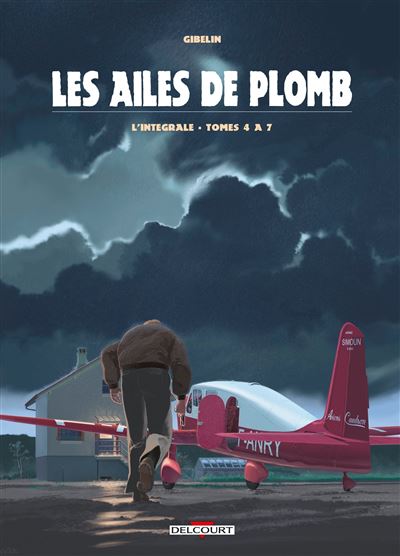 Ailes de plomb - Intégrale T04 à