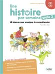 Une histoire par semaine cycle 2 (CE1-CE2)