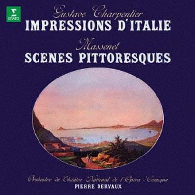 Charpentier : Impressions d'Italie, Massenet : Scènes Pittoresques
