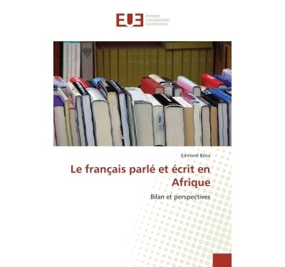 Le franþais parle et ecrit en afrique