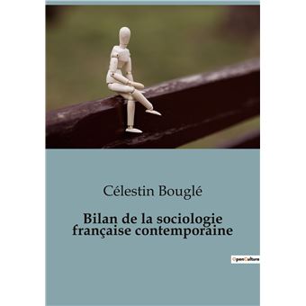 Bilan de la sociologie française contemporaine