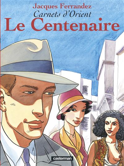 Le Centenaire - Jacques Ferrandez - cartonné