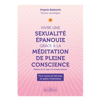 Vivre une sexualité épanouie grâce à la méditation pleine conscience
