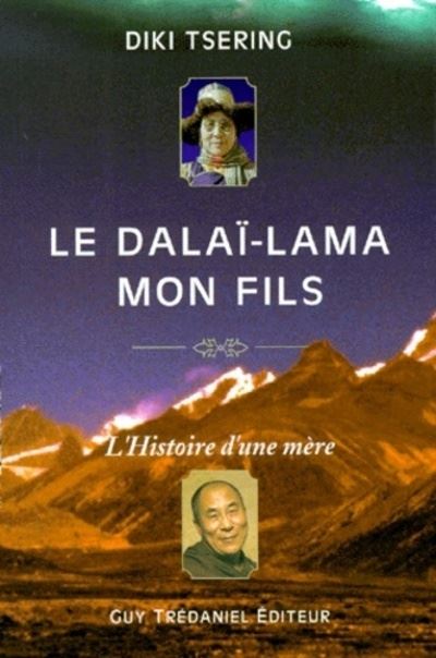 Le dalai-lama mon fils - L'Histoire d'une mère