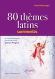 80 thèmes latins commentés par Henri Petitmangin - nouvelle édition réalisée sous la direction de Jérémie Pinguet