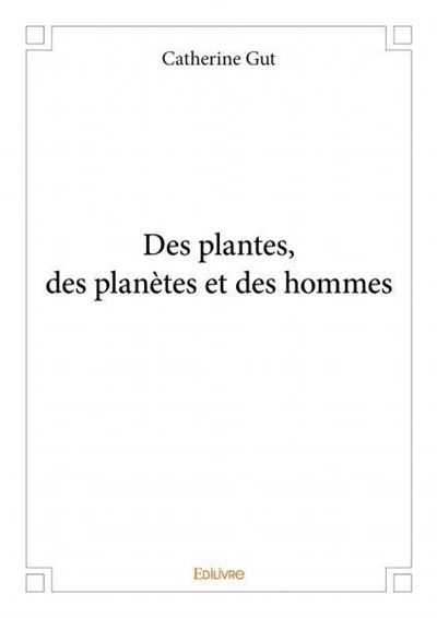 Des plantes, des planètes et des hommes