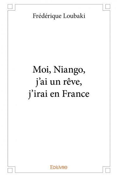 Moi, niango, j’ai un rêve, j’irai en france