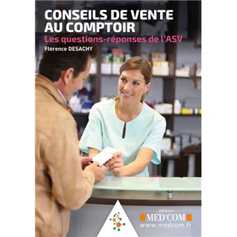 Conseil de vente au comptoir - les questions-reponses de l asv