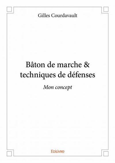 Bâton de marche et techniques de défenses