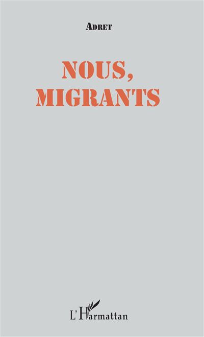 Nous, migrants -  Adret - broché