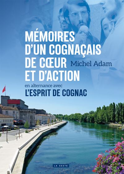 Mémoires d'un Cognacais de cœur et d'action en alternance avec L'esprit de Cognac