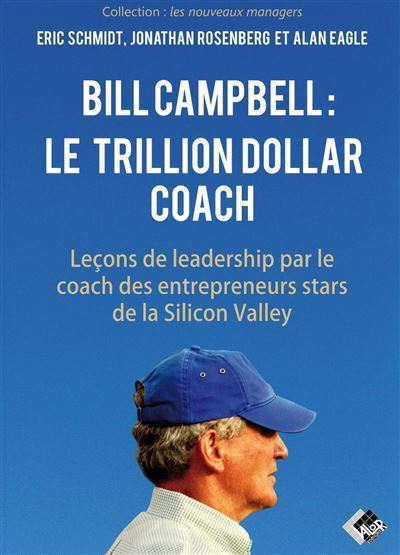 Bill Campbell : Le trillion dollar coach