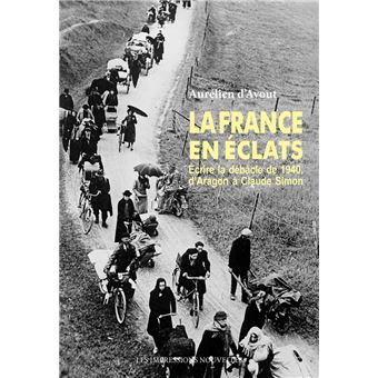 La France en éclats - Écrire la débâcle de 1940, d’Aragon à