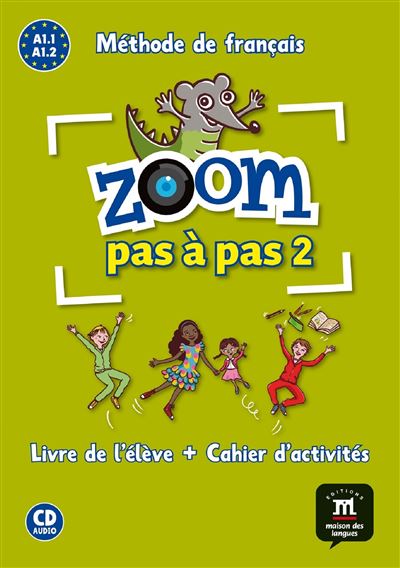 Zoom pas a pas a1.1-a1.2-livre de l'eleve+cahier+cd