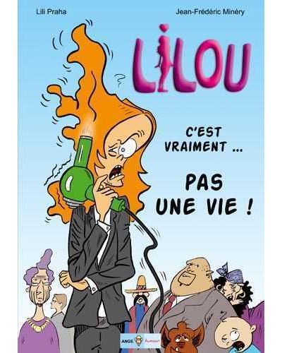 Lilou T01 C'est vraiment pas une vie!
