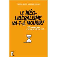 Le néolibéralisme va-t-il mourir ?  - (Et comment faire pour
