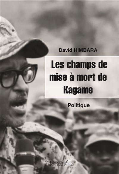 Les champs de mise à mort de Kagame
