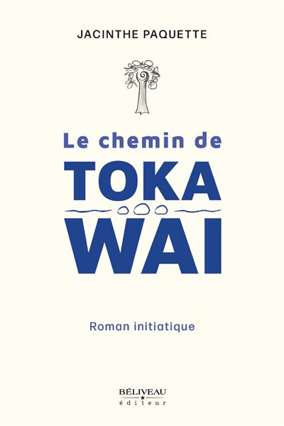 Le chemin de Toka Wai - Roman initiatique