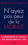 N'ayez pas peur de la morale