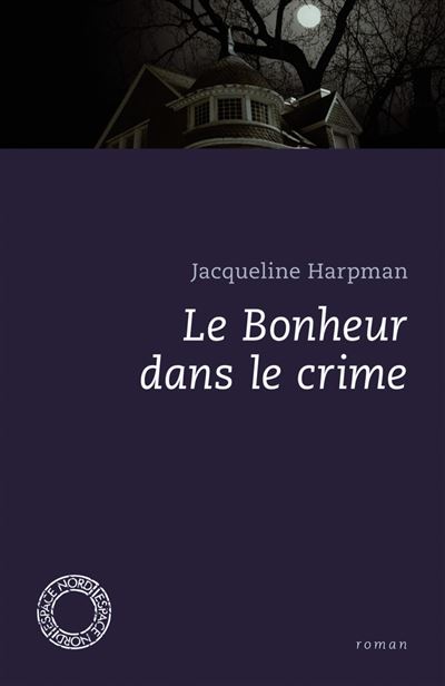 Le Bonheur Dans Le Crime Poche Jacqueline Harpman Achat Livre Ou Ebook Fnac 