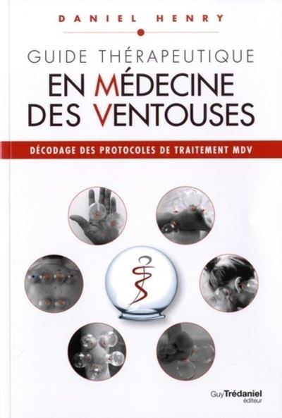 Guide Thérapeutique En Médecine Des Ventouses - 